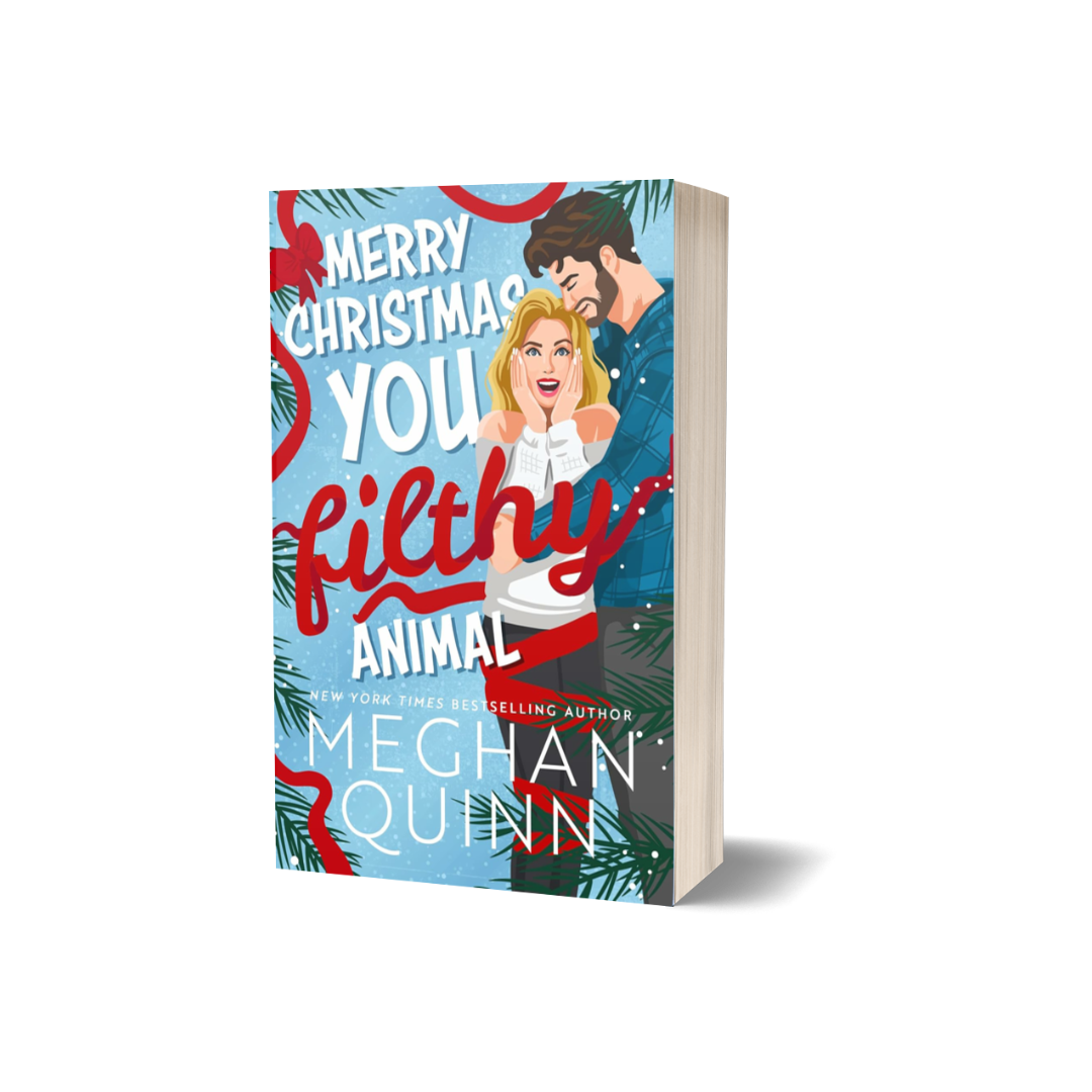 Merry Christmas, You Filthy Animal by Meghan Quinn