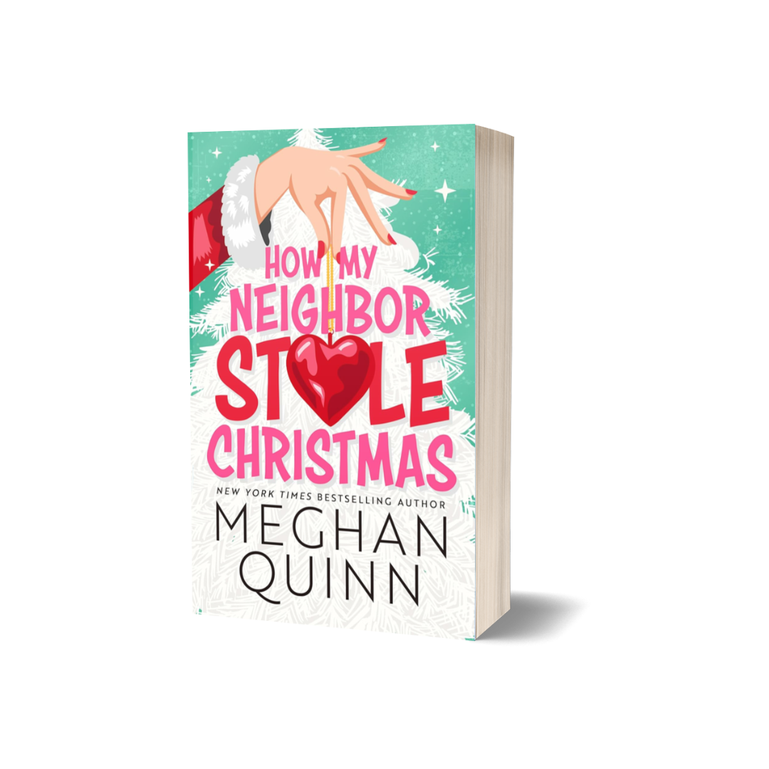 How My Neighbor Stole Christmas by Meghan Quinn