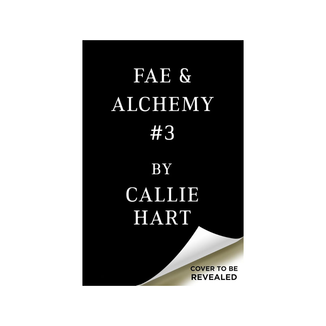 Fae & Alchemy Series Book 3 by Callie Hart