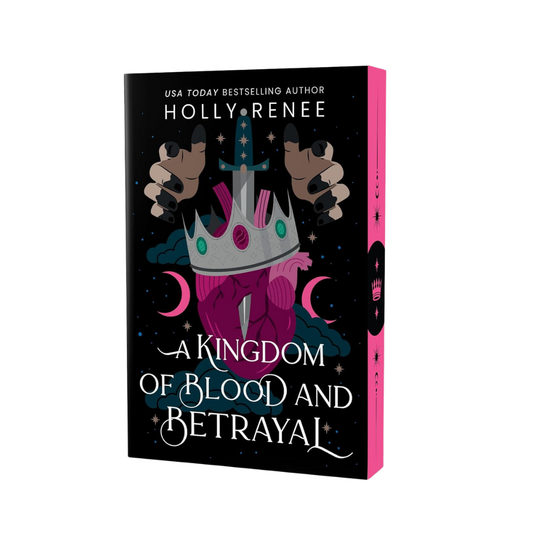 A Kingdom of Blood and Betrayal by Holly Renee