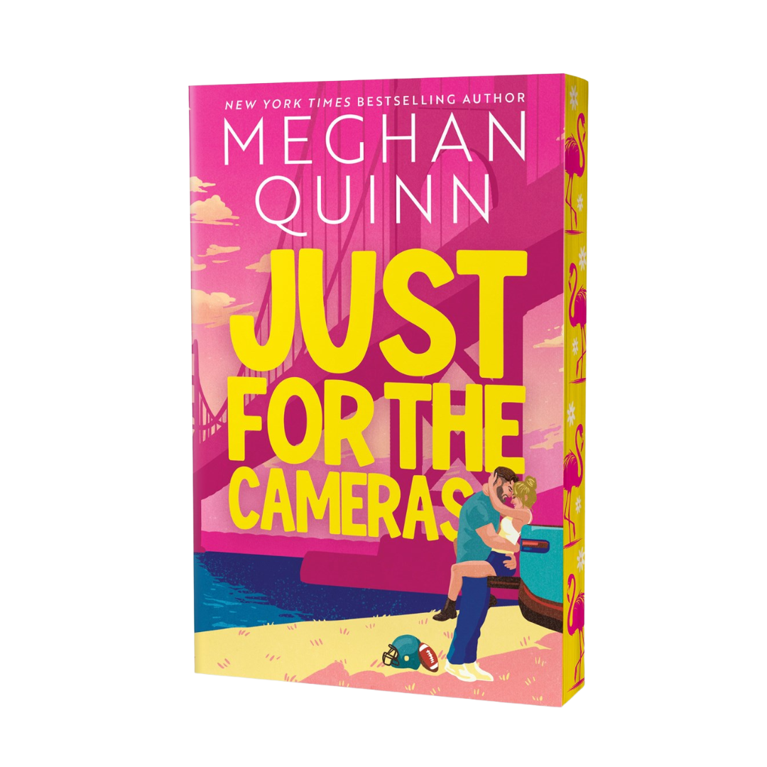 Just For the Cameras by Meghan Quinn