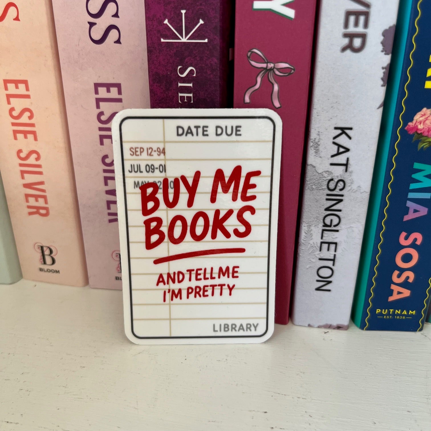 Buy Me Books and Tell Me I'm Pretty Sticker