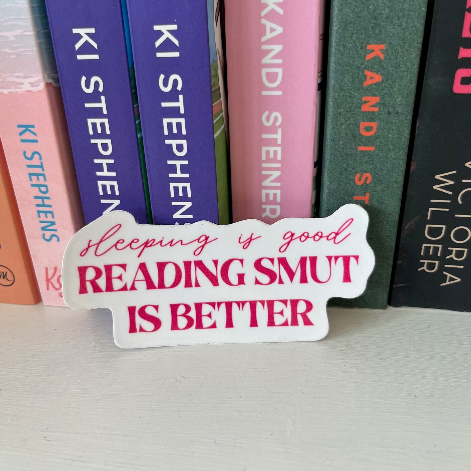 Sleeping is Good. Reading Smut Is Better Sticker